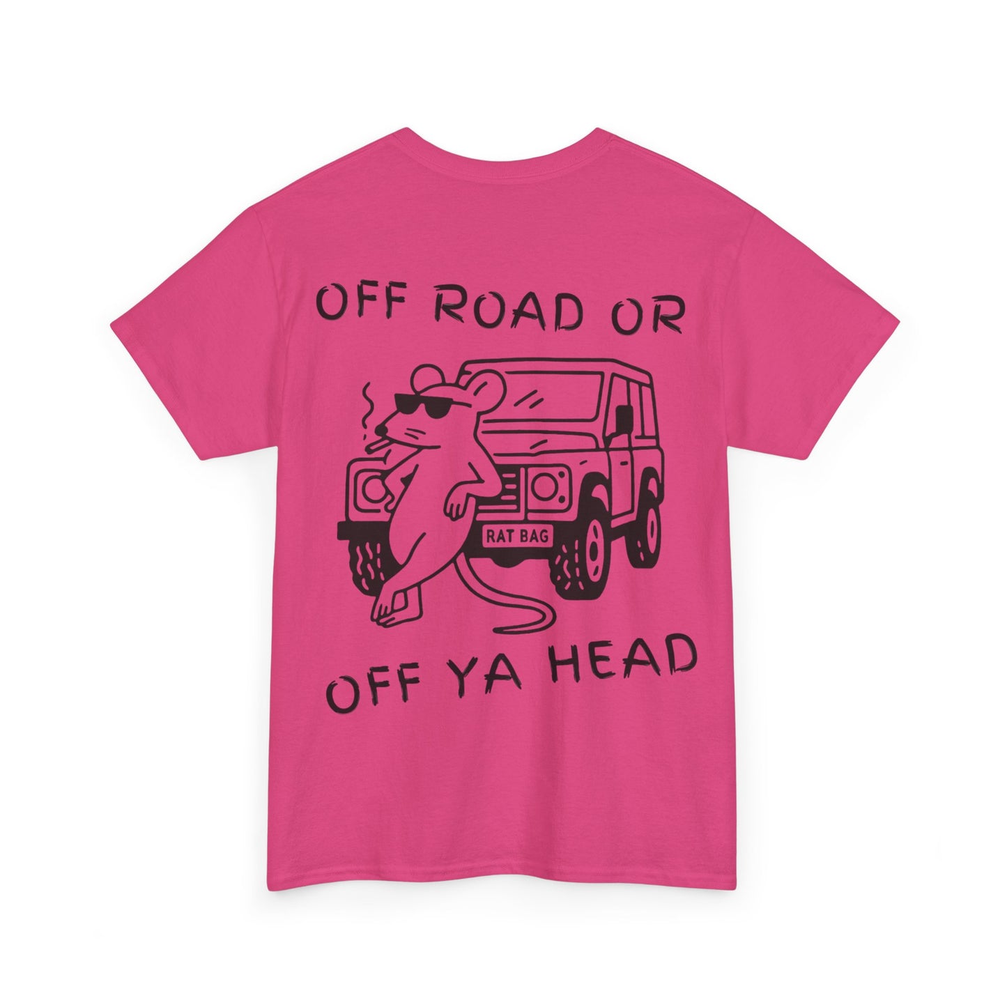Track Rats 4x4 “off road or off ya head” (black logo) t-shirt