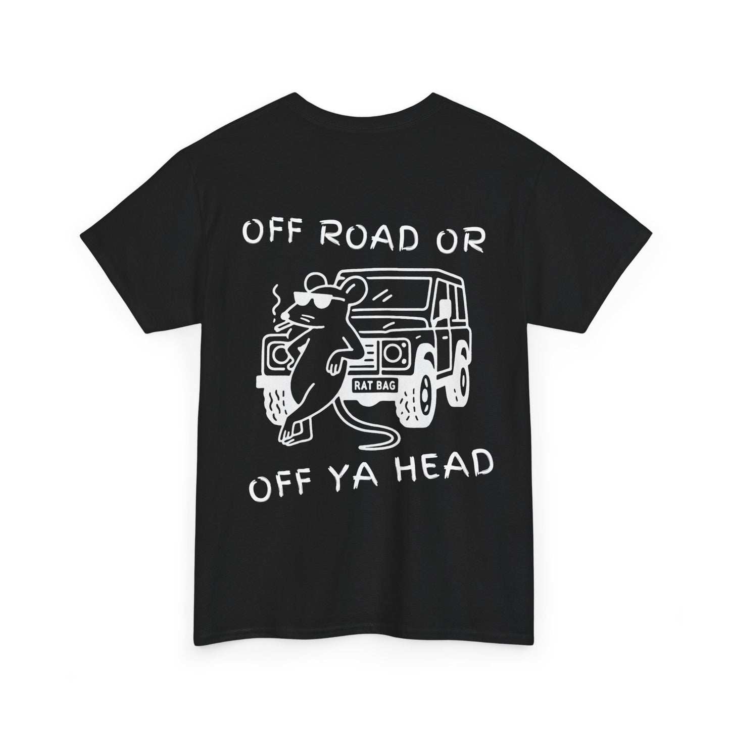 Track Rats 4x4 “off road or off ya head” (white logo) t-shirt