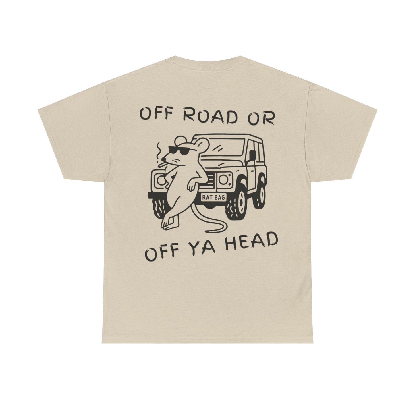 Track Rats 4x4 “off road or off ya head” (black logo) t-shirt