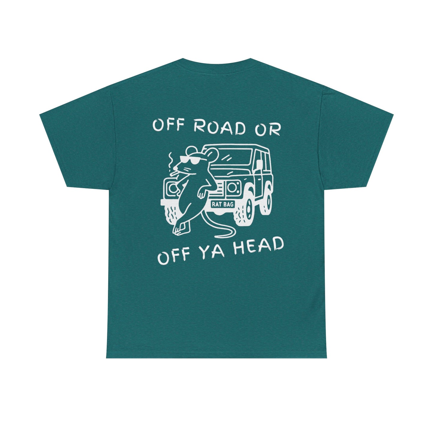 Track Rats 4x4 “off road or off ya head” (white logo) t-shirt