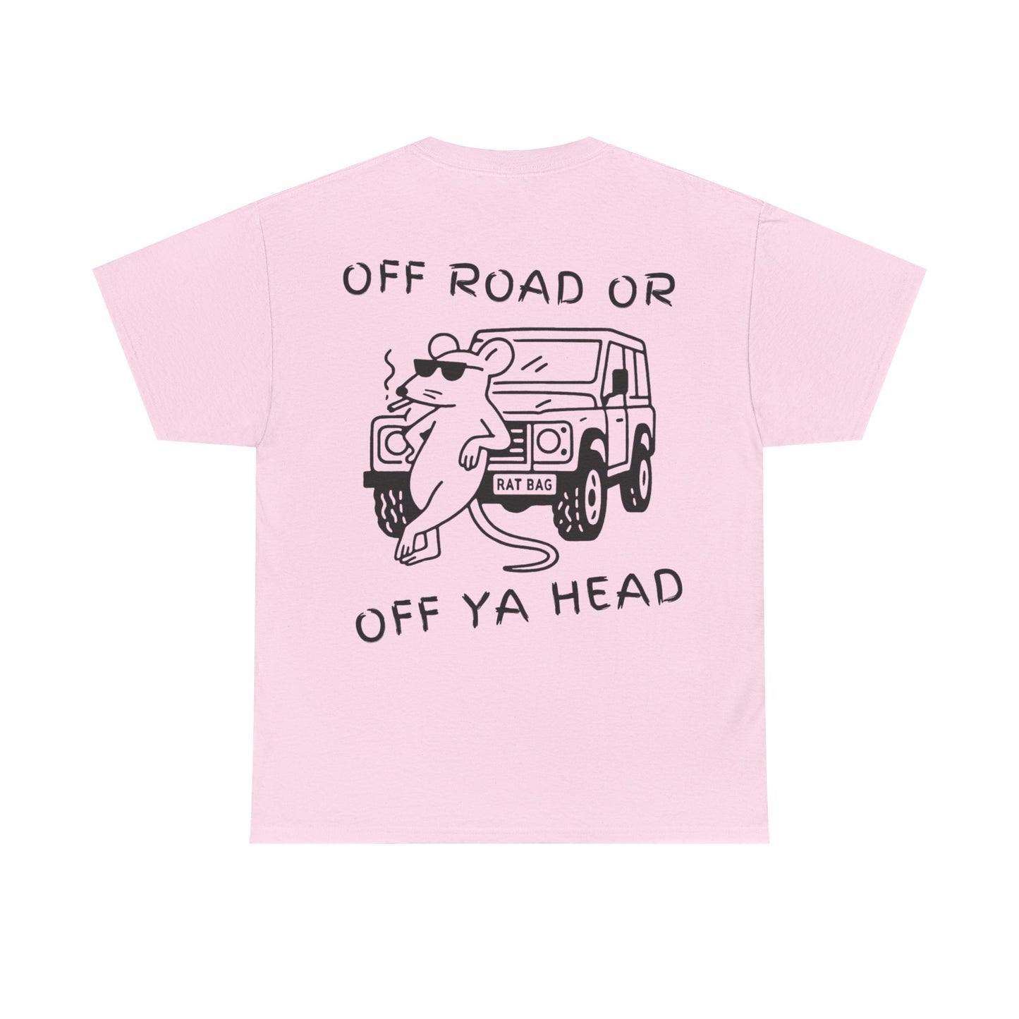 Track Rats 4x4 “off road or off ya head” (black logo) t-shirt