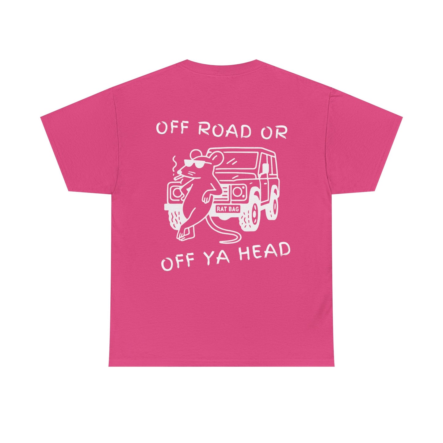 Track Rats 4x4 “off road or off ya head” (white logo) t-shirt