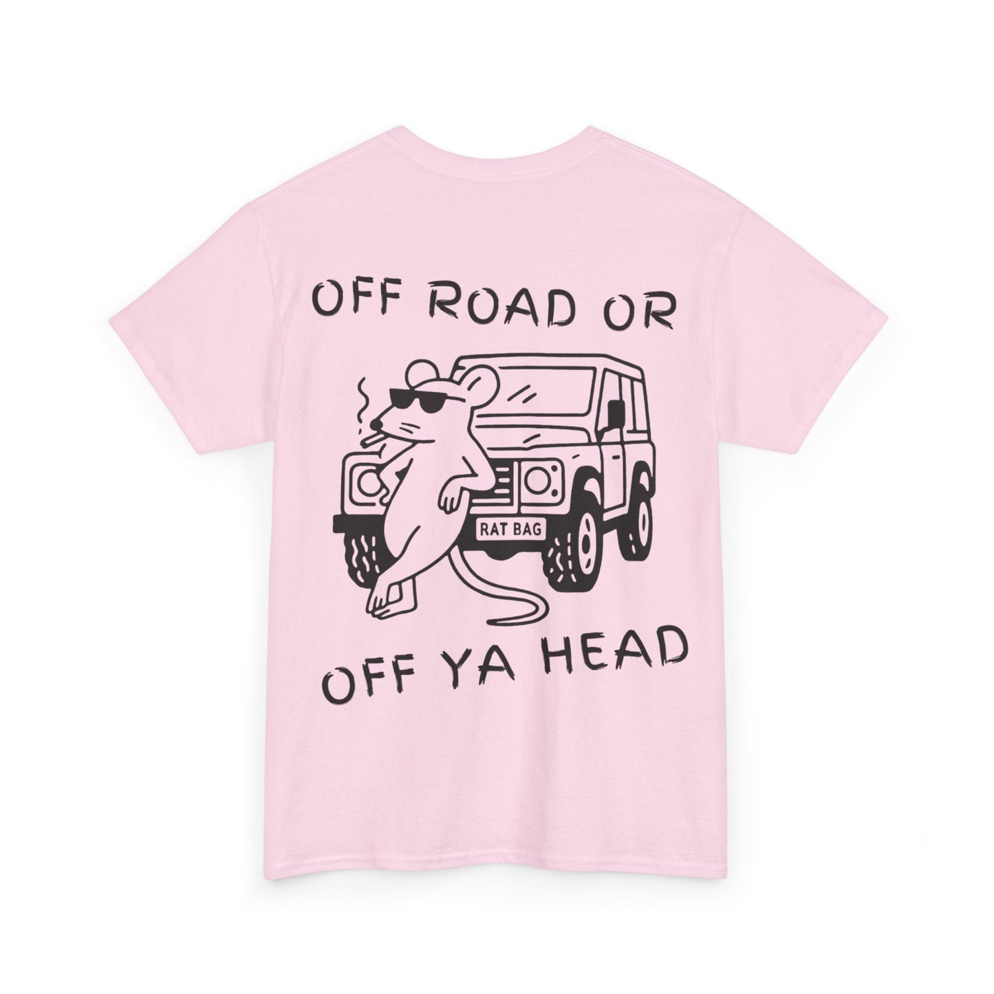 Track Rats 4x4 “off road or off ya head” (black logo) t-shirt