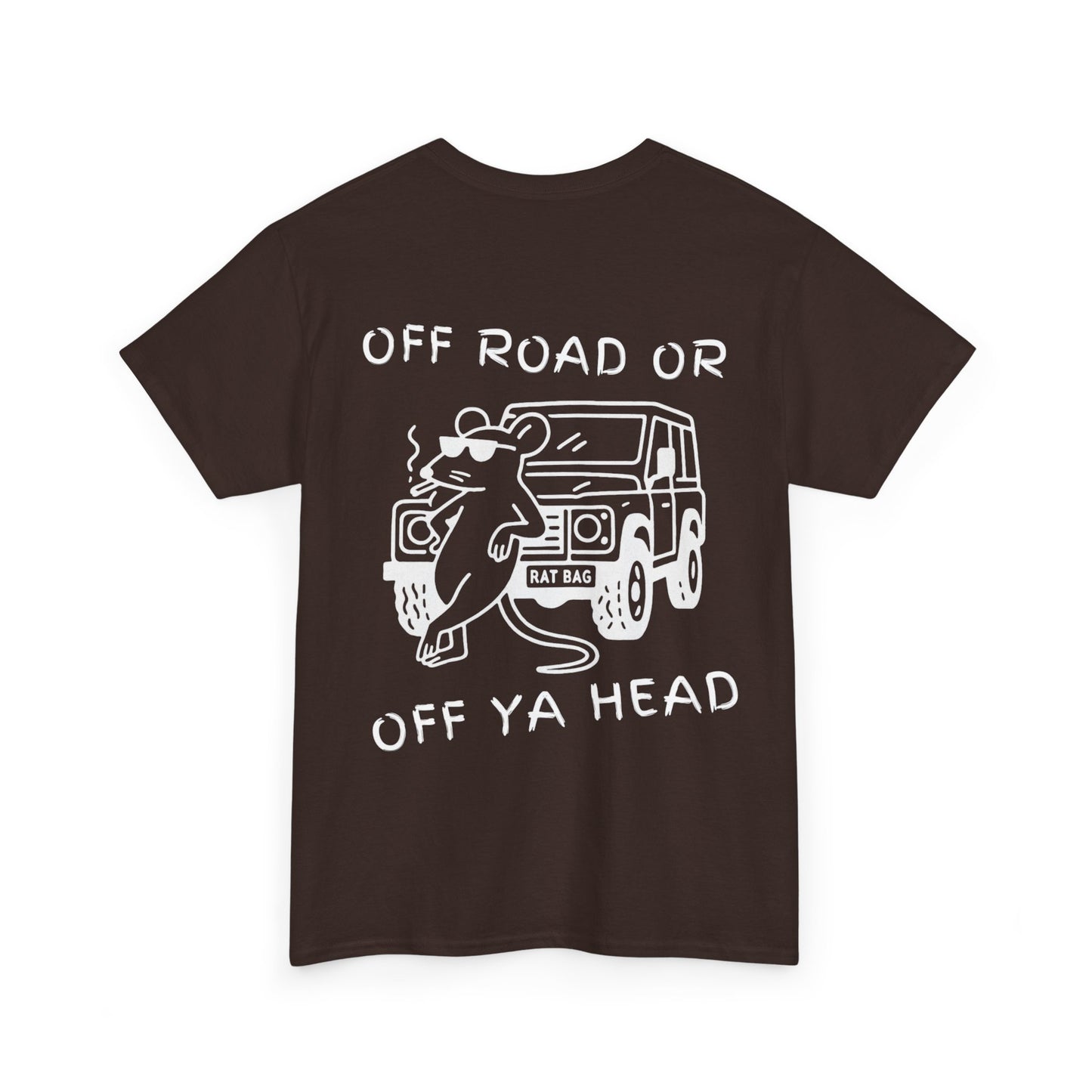 Track Rats 4x4 “off road or off ya head” (white logo) t-shirt