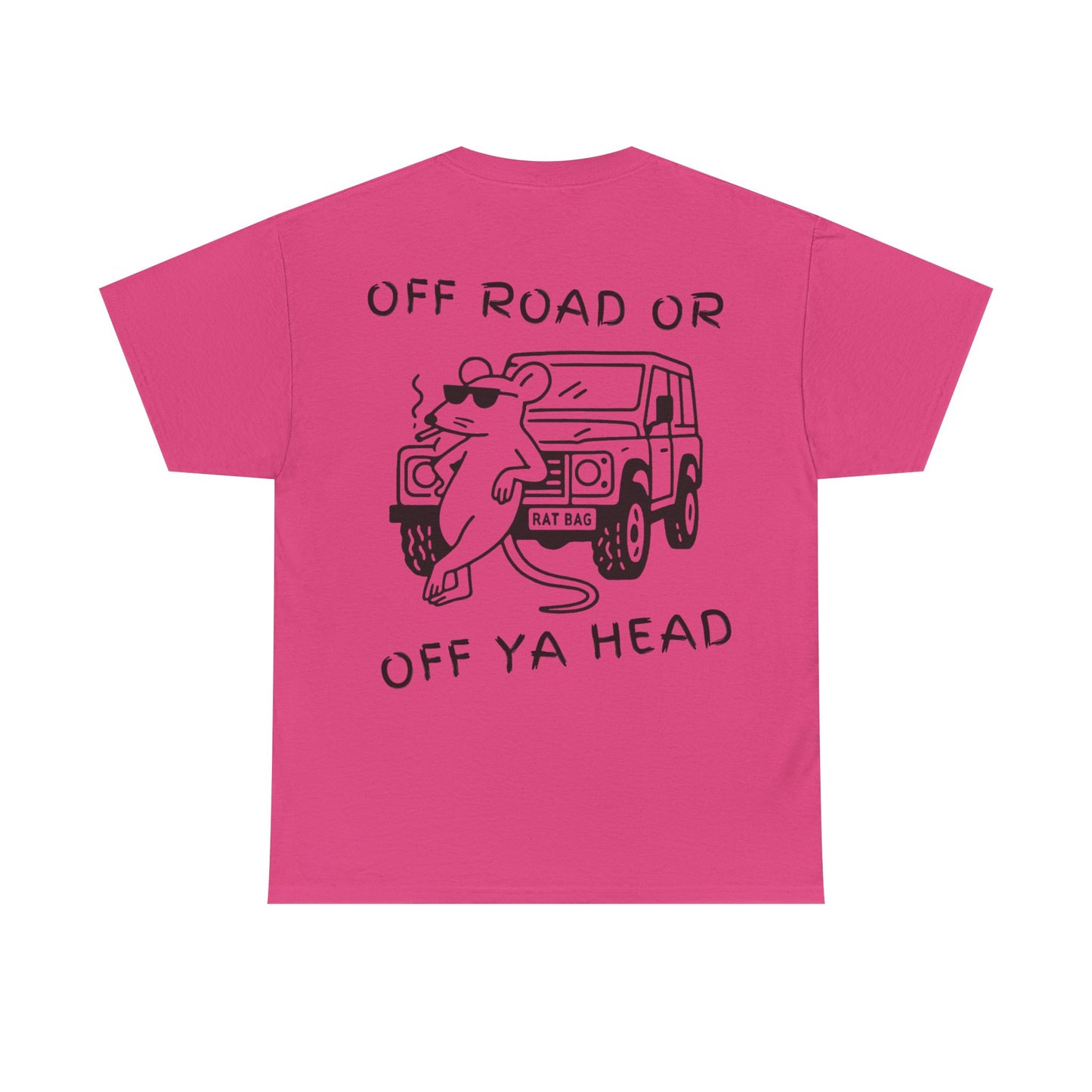 Track Rats 4x4 “off road or off ya head” (black logo) t-shirt