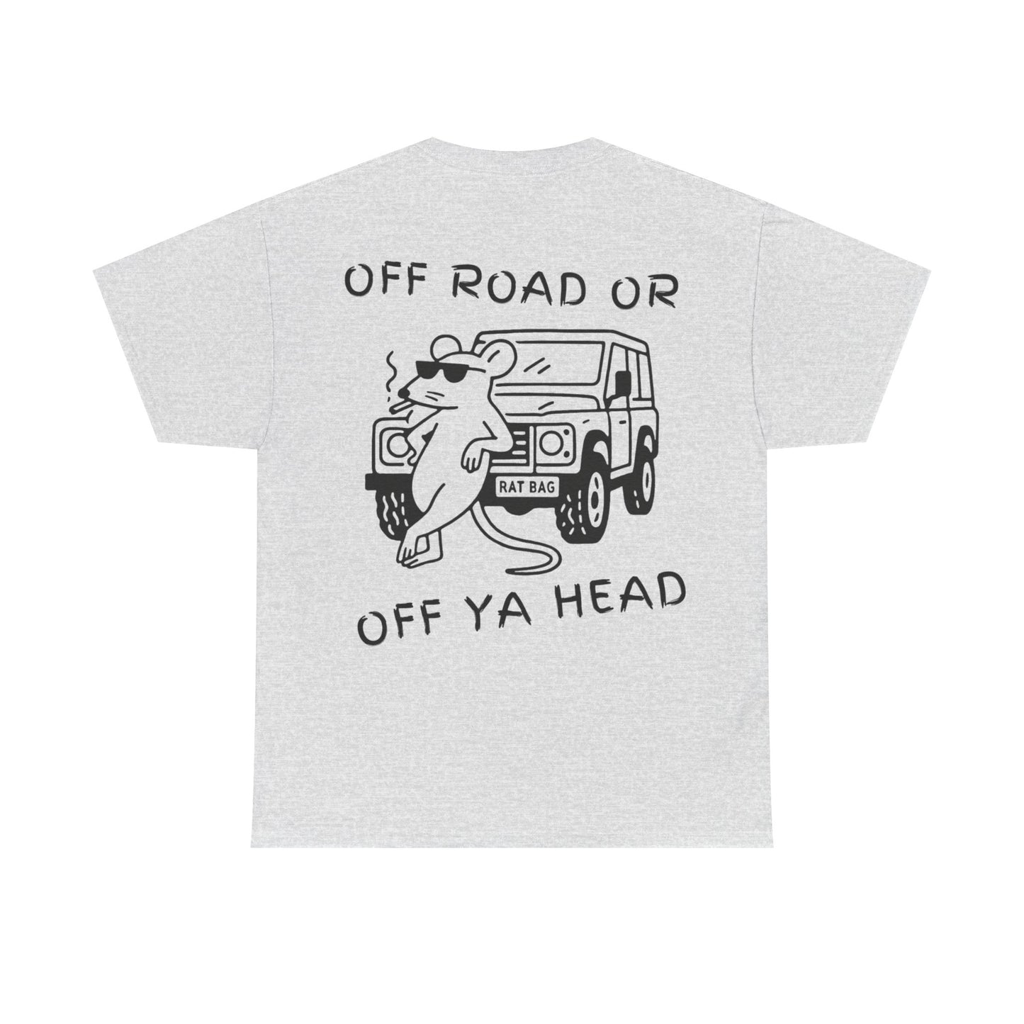 Track Rats 4x4 “off road or off ya head” (black logo) t-shirt