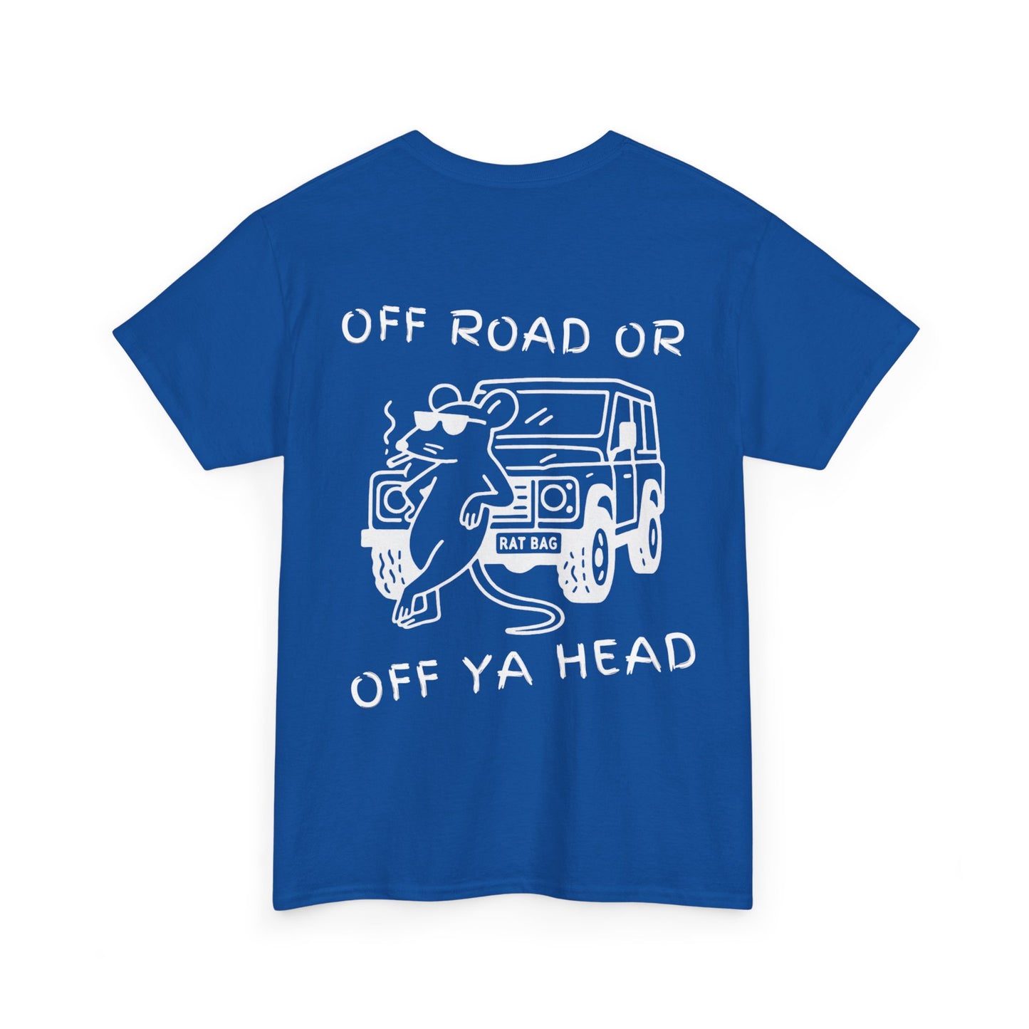 Track Rats 4x4 “off road or off ya head” (white logo) t-shirt