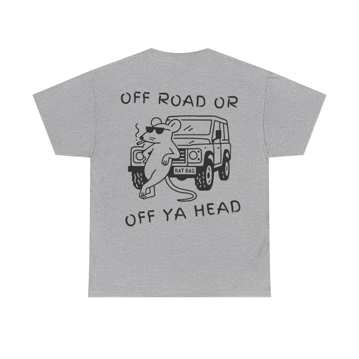 Track Rats 4x4 “off road or off ya head” (black logo) t-shirt