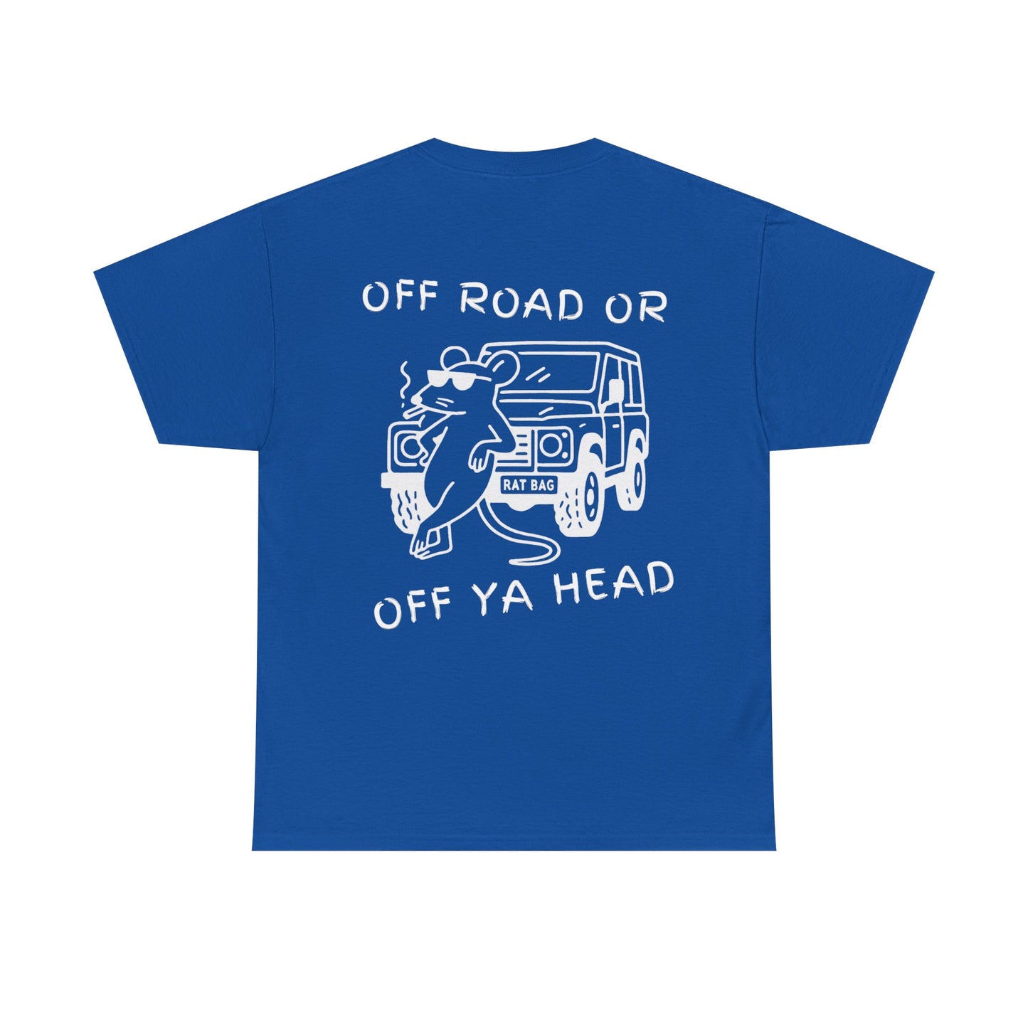 Track Rats 4x4 “off road or off ya head” (white logo) t-shirt