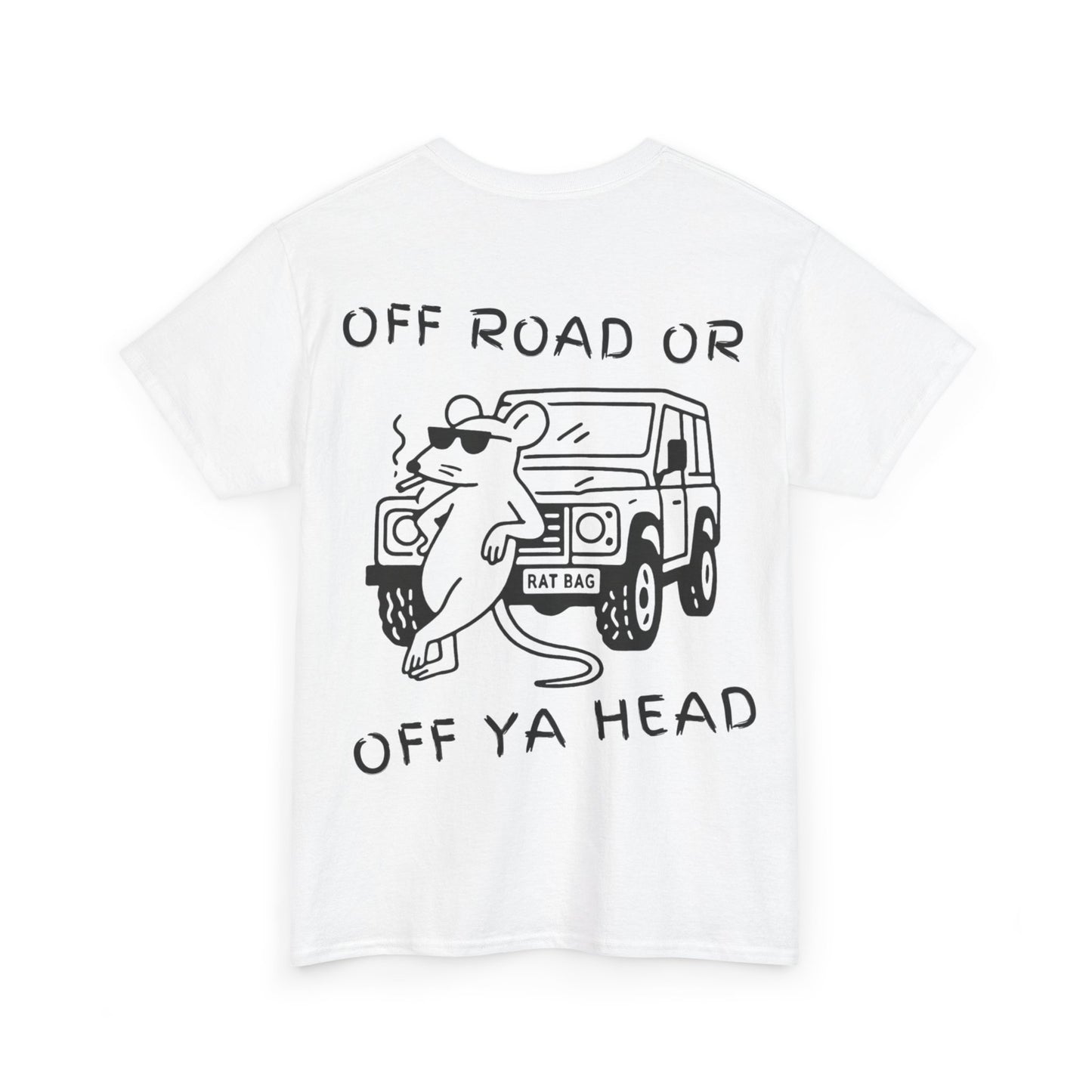 Track Rats 4x4 “off road or off ya head” (black logo) t-shirt