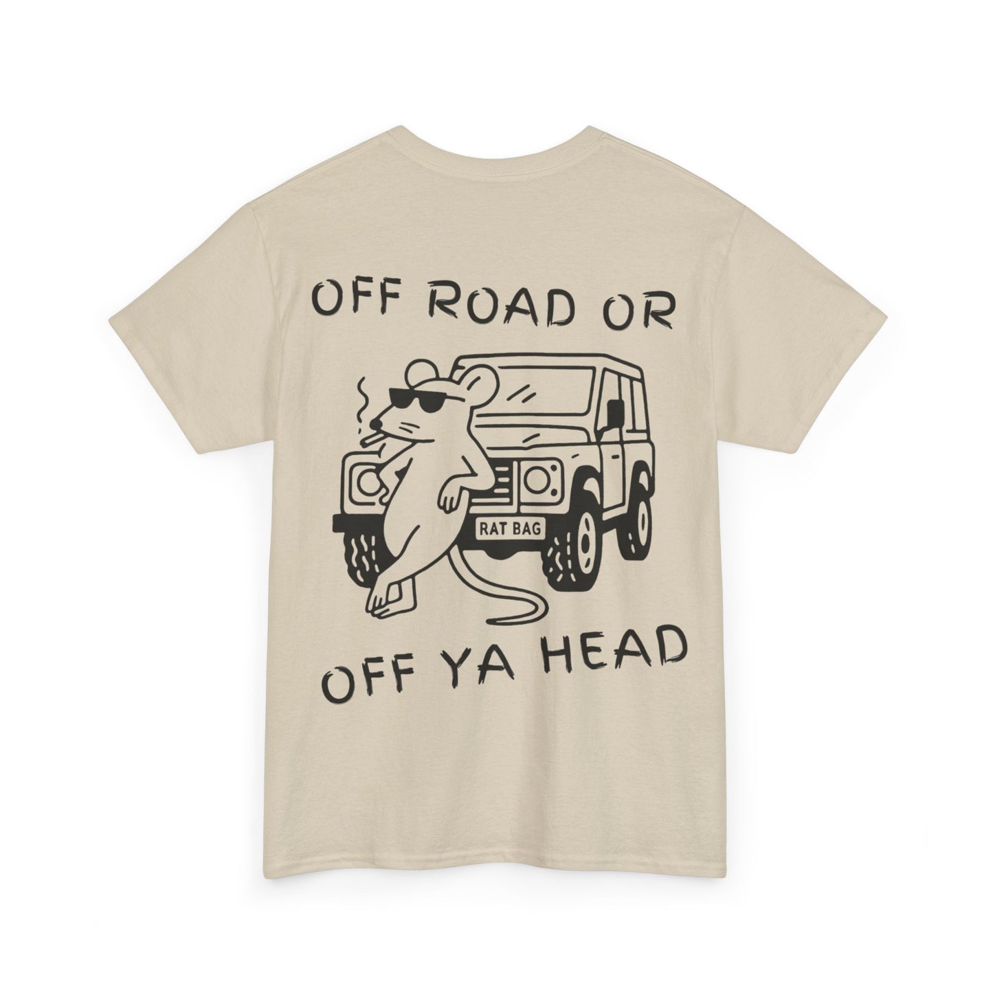 Track Rats 4x4 “off road or off ya head” (black logo) t-shirt