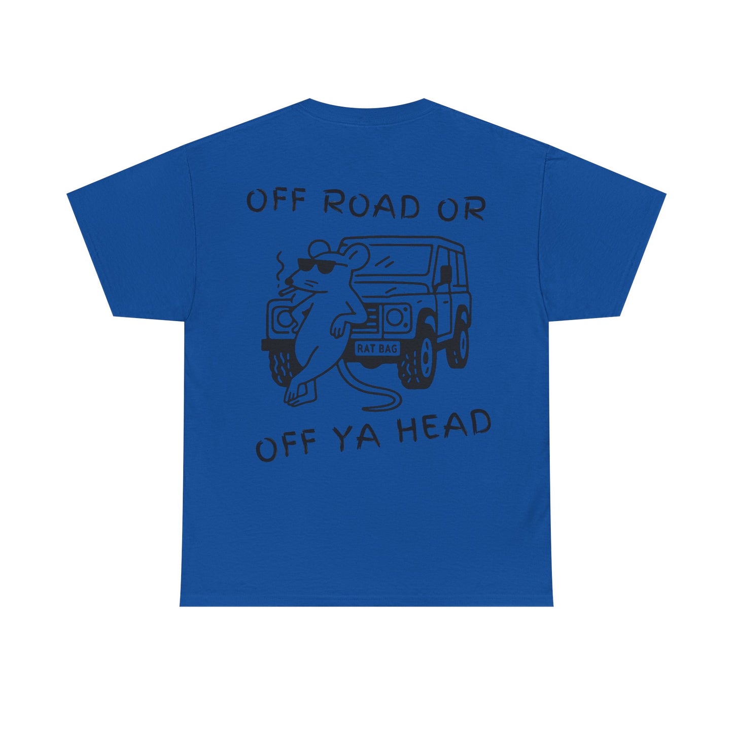 Track Rats 4x4 “off road or off ya head” (black logo) t-shirt
