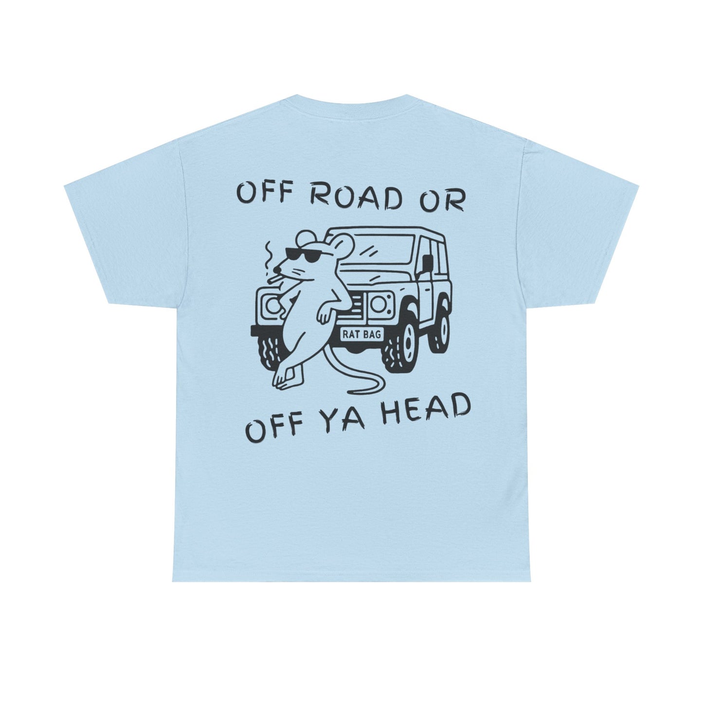 Track Rats 4x4 “off road or off ya head” (black logo) t-shirt