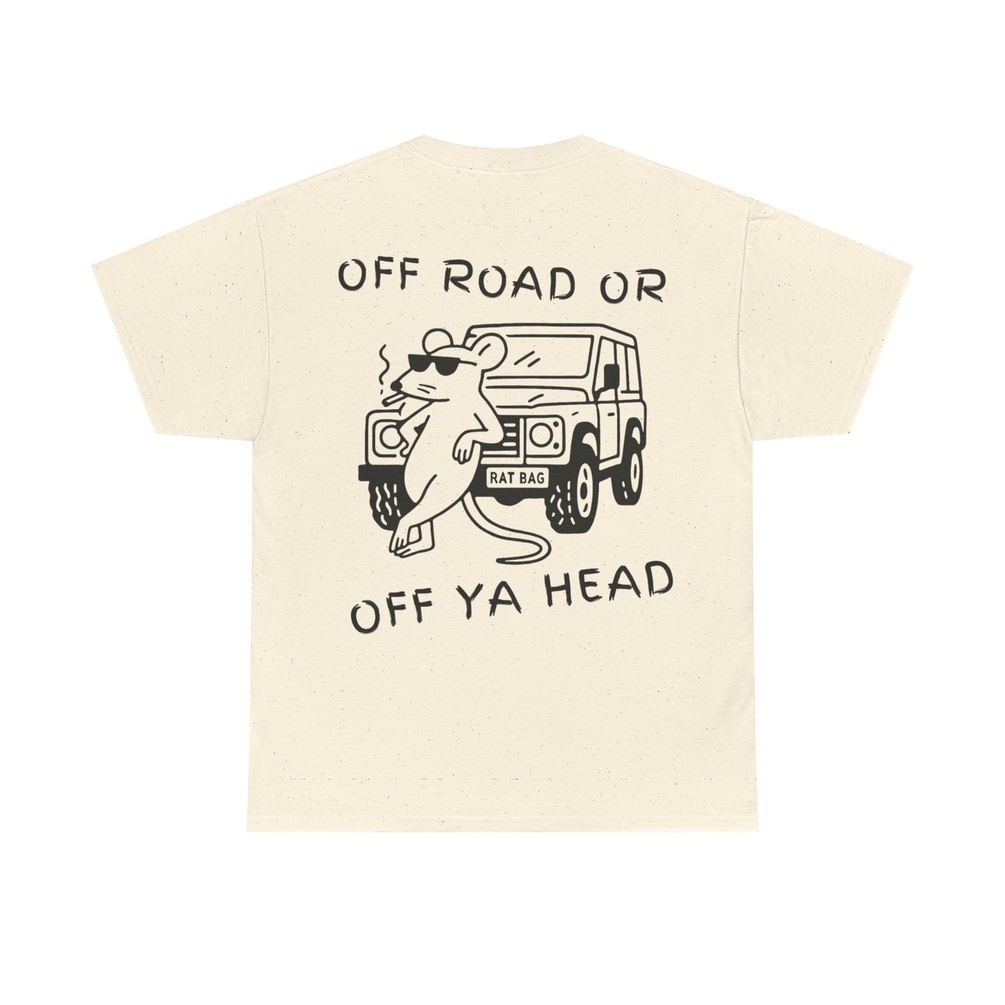 Track Rats 4x4 “off road or off ya head” (black logo) t-shirt