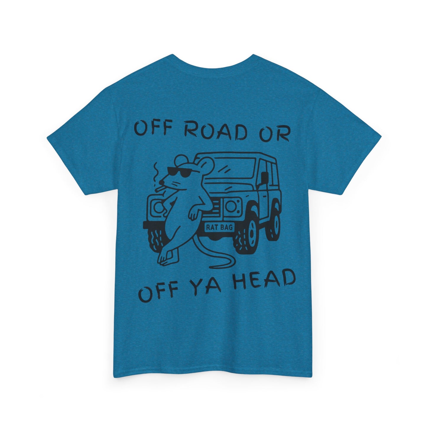 Track Rats 4x4 “off road or off ya head” (black logo) t-shirt