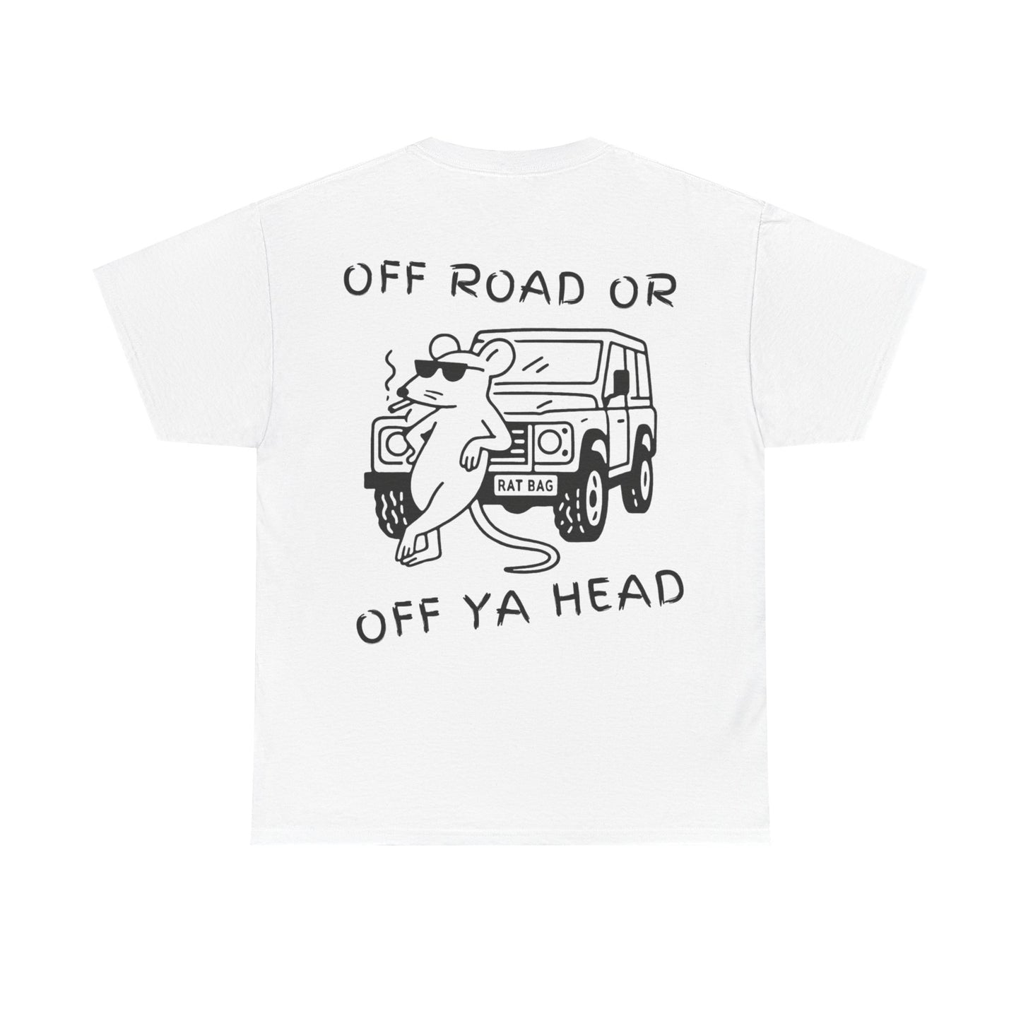 Track Rats 4x4 “off road or off ya head” (black logo) t-shirt
