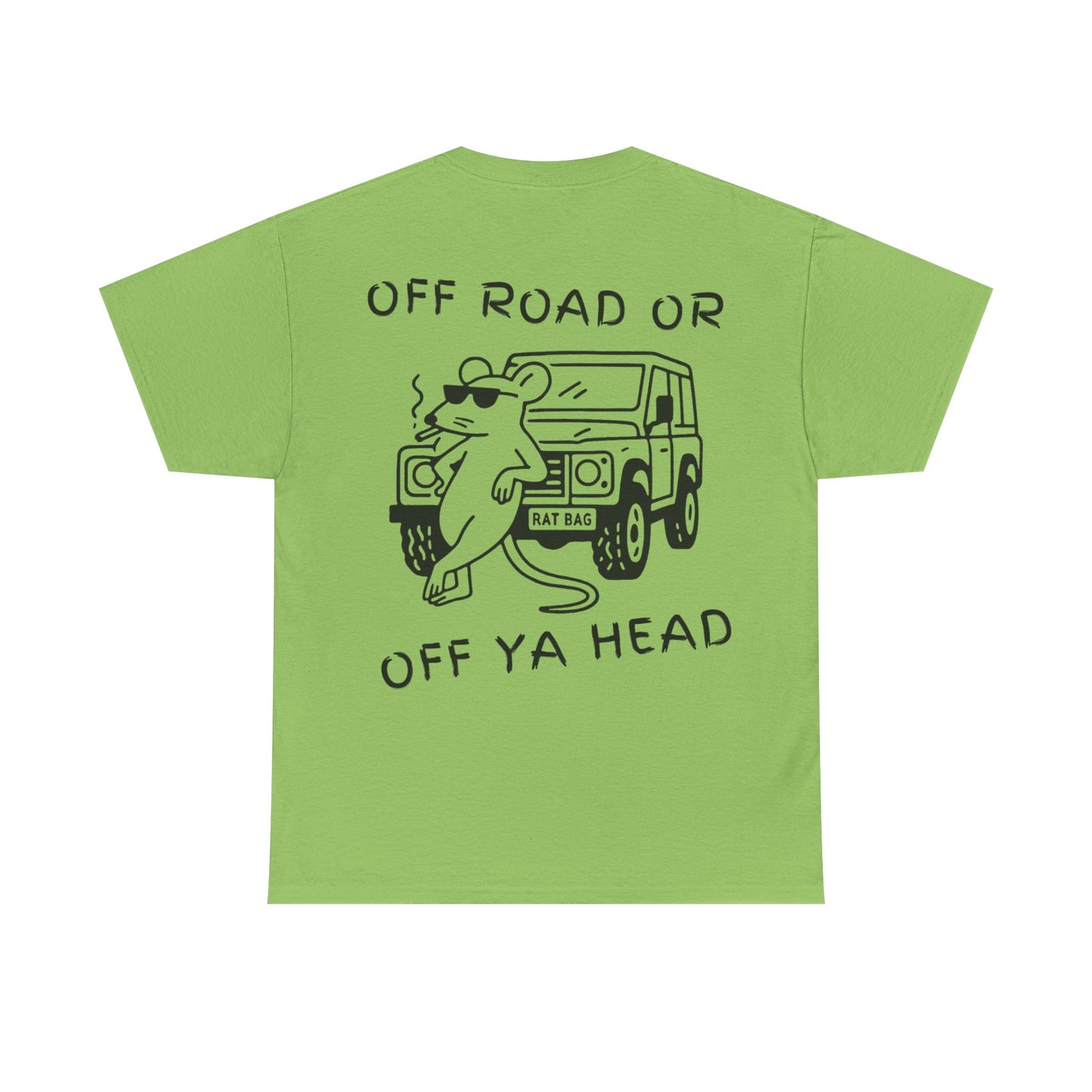 Track Rats 4x4 “off road or off ya head” (black logo) t-shirt