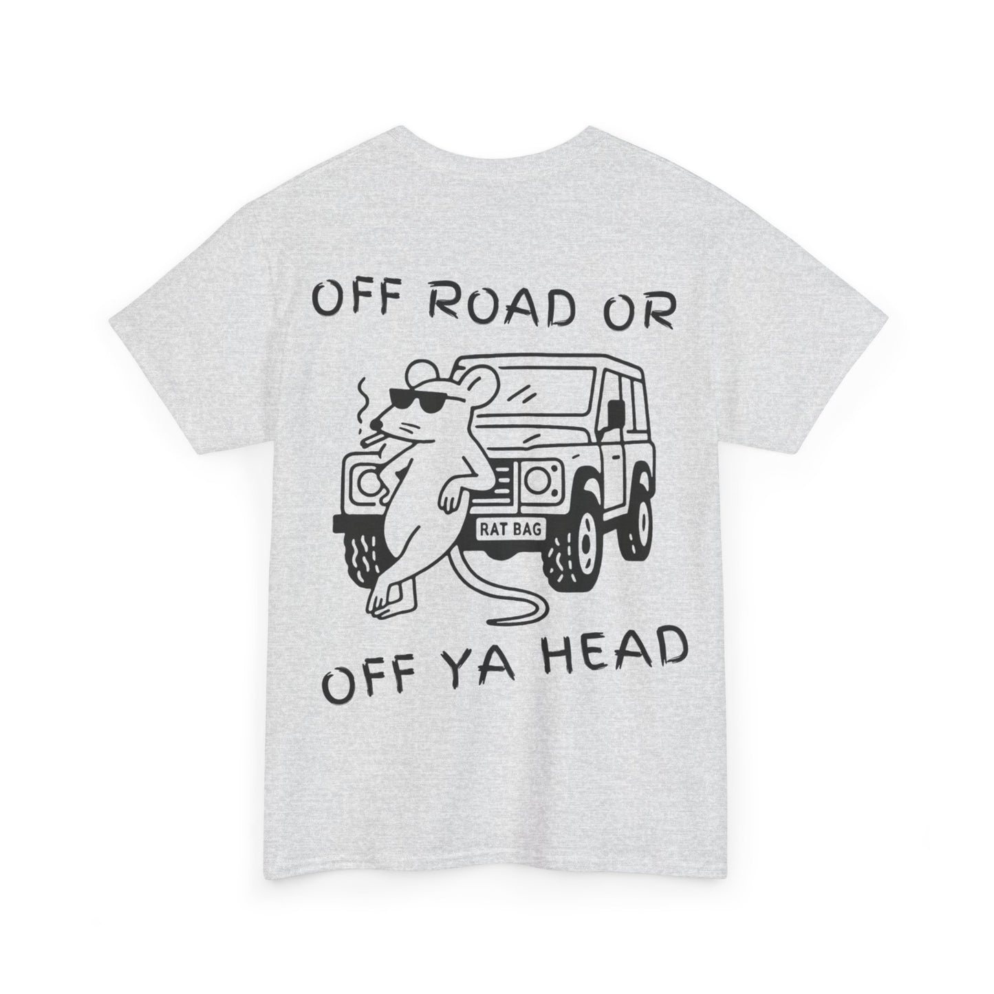 Track Rats 4x4 “off road or off ya head” (black logo) t-shirt