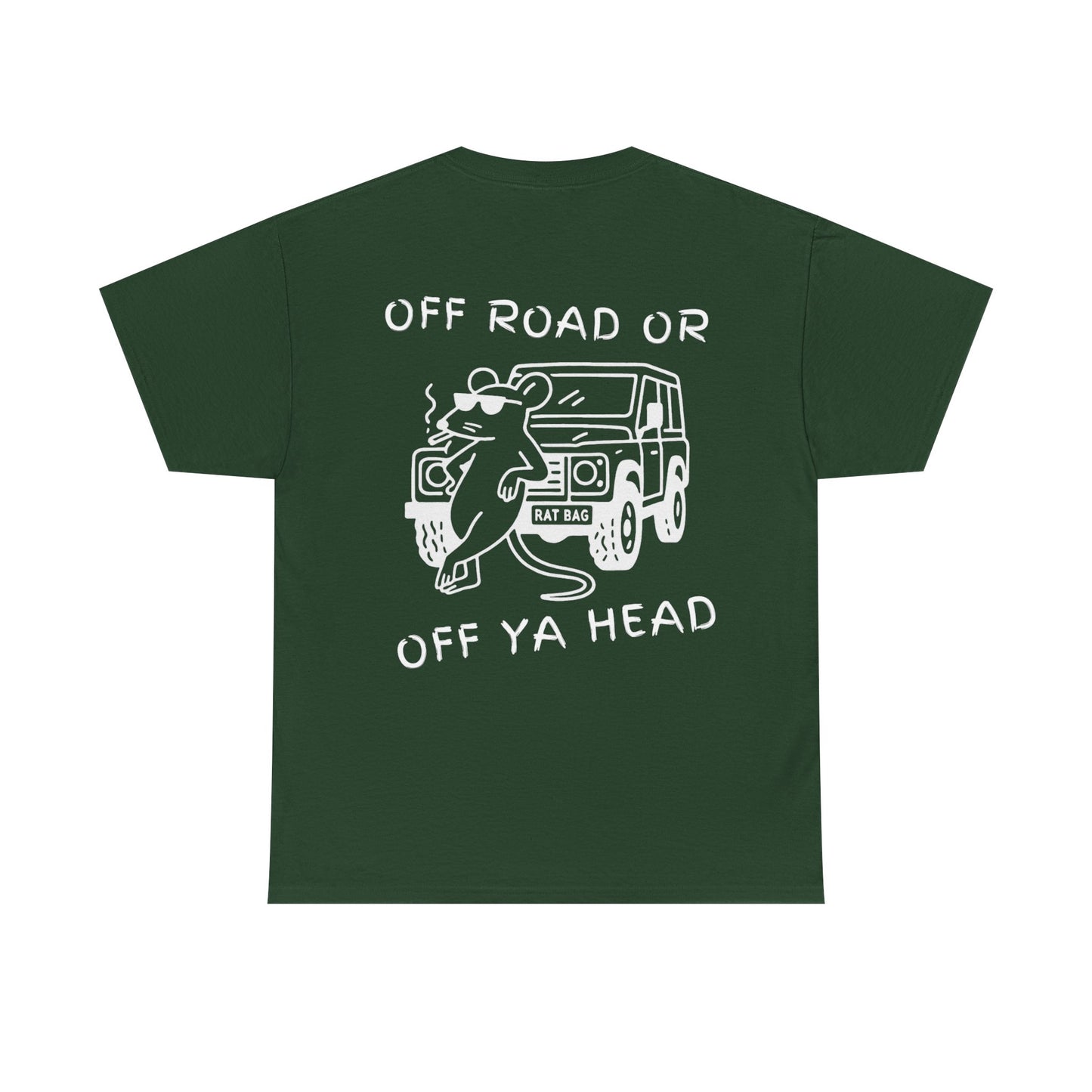 Track Rats 4x4 “off road or off ya head” (white logo) t-shirt