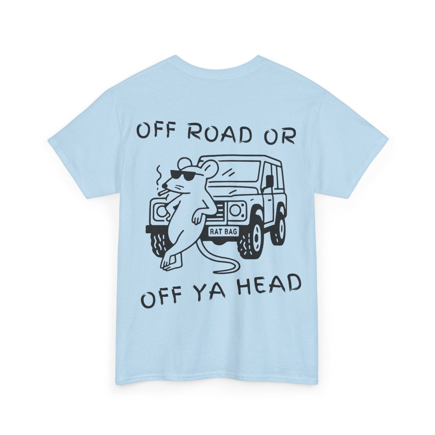 Track Rats 4x4 “off road or off ya head” (black logo) t-shirt