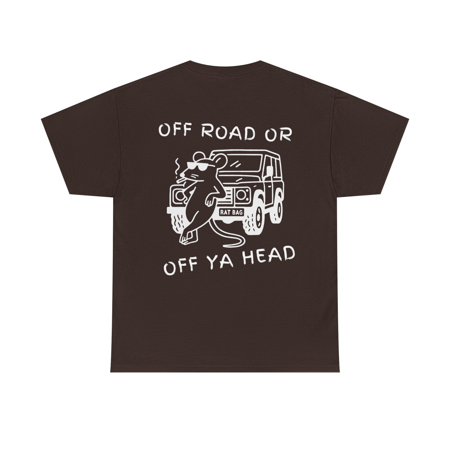 Track Rats 4x4 “off road or off ya head” (white logo) t-shirt