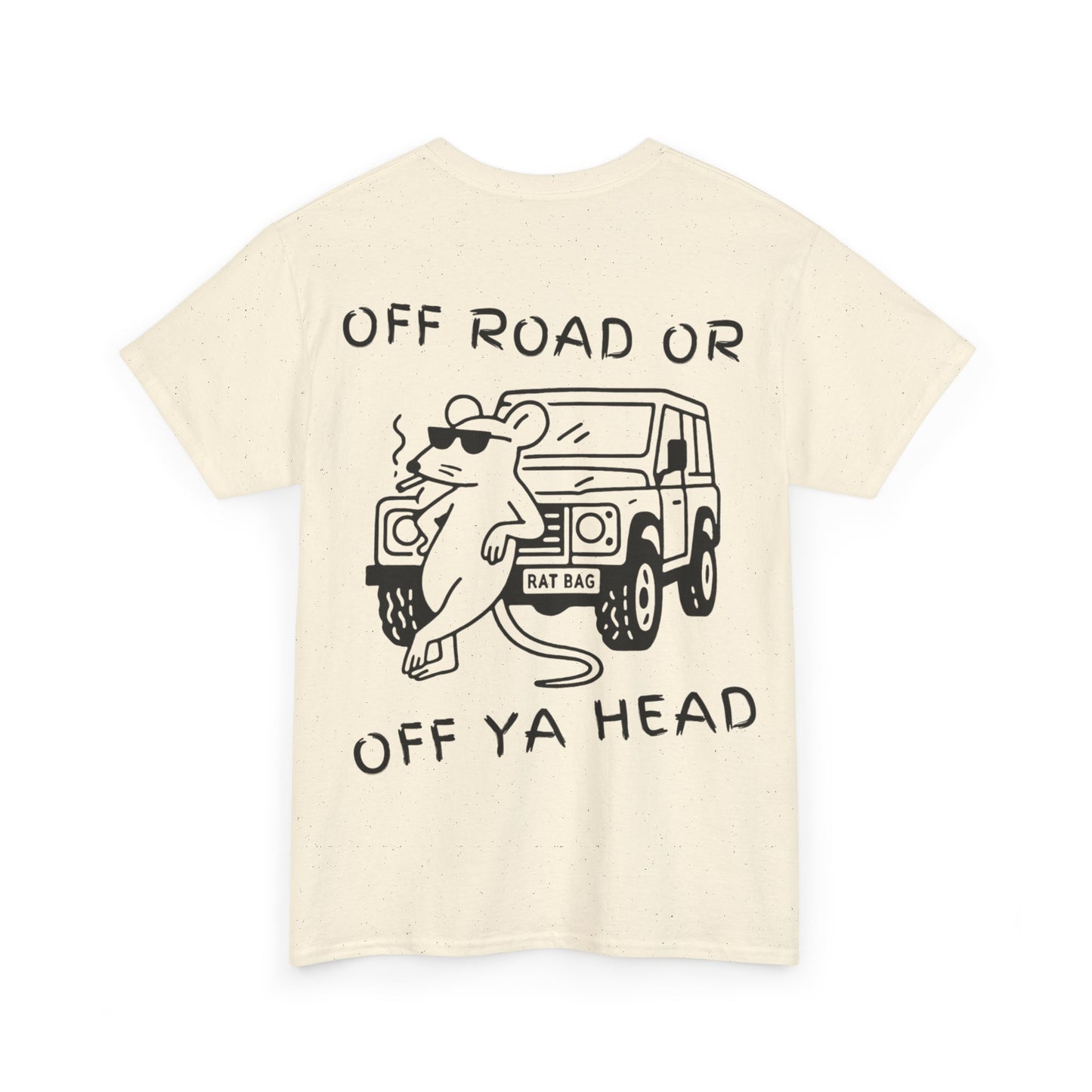 Track Rats 4x4 “off road or off ya head” (black logo) t-shirt